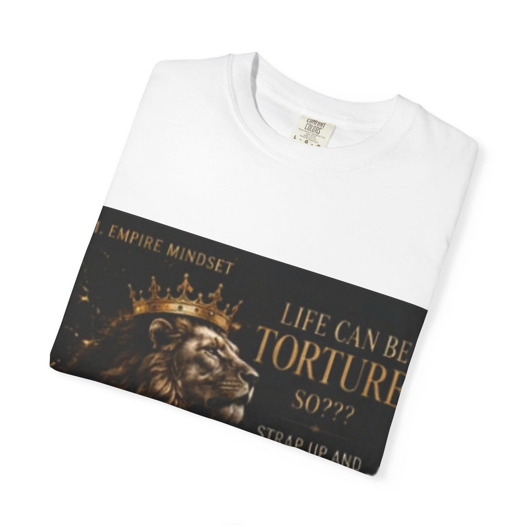 Lion Crown T-Shirt — "Life Can Be Torture" Motivational Graphic Tee