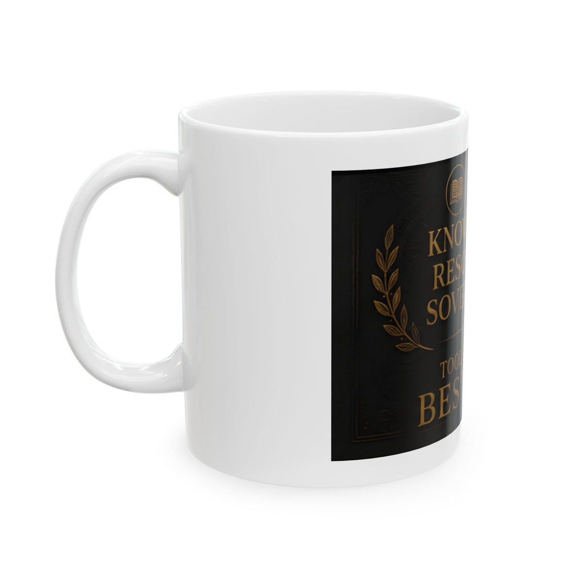 Mug — "Knowledge. Resources. Sovereignty. Tools to Your Best Life" Ceramic Coffee Cup
