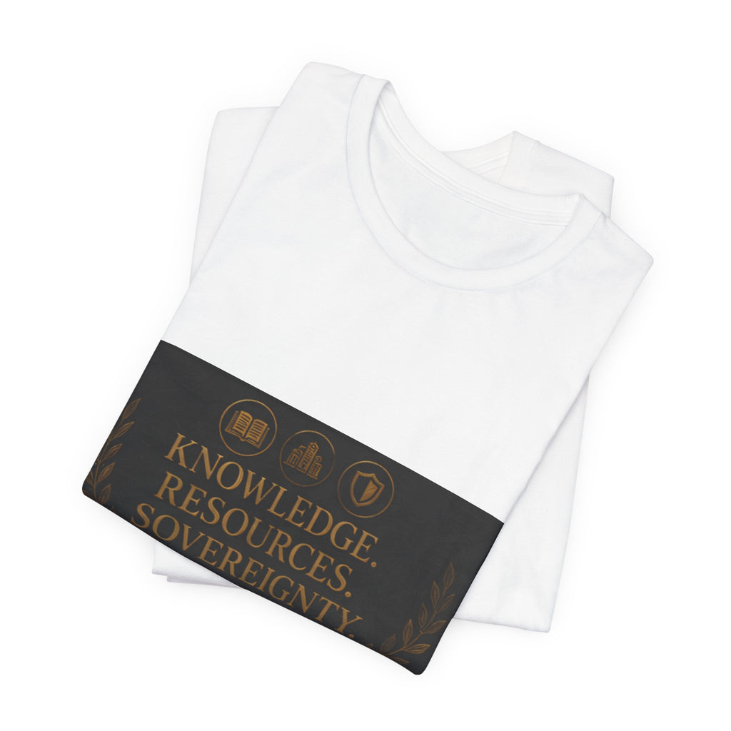 T-Shirt — "Knowledge. Resources. Sovereignty. Tools to Your Best Life" Motivational Graphic Tee