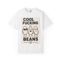 Cool Fucking Beans T-Shirt — Funny Retro Bean Characters Graphic Tee